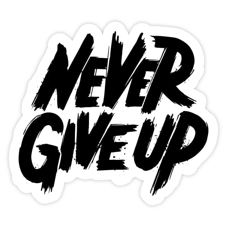 Never Give Up – Relentless Mindset