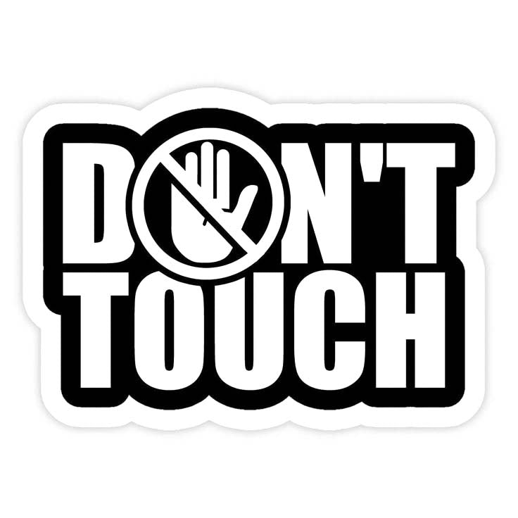DON'T TOUCH