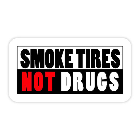Smoke Tires Not Drugs – Biker Edition | 6x9 cm